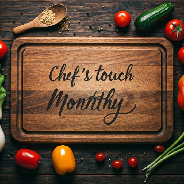 Chef's Touch Monthly